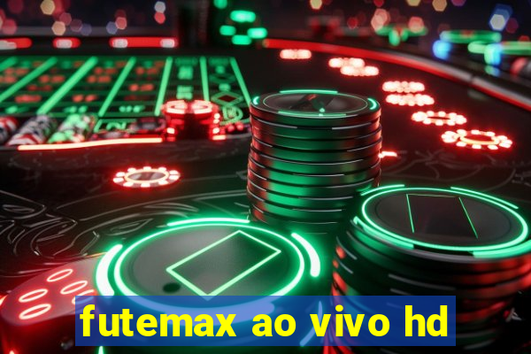 futemax ao vivo hd